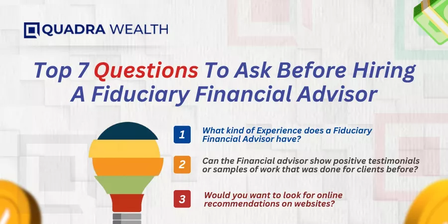 7 Questions To Ask Before Hiring A Fiduciary Financial Advisor