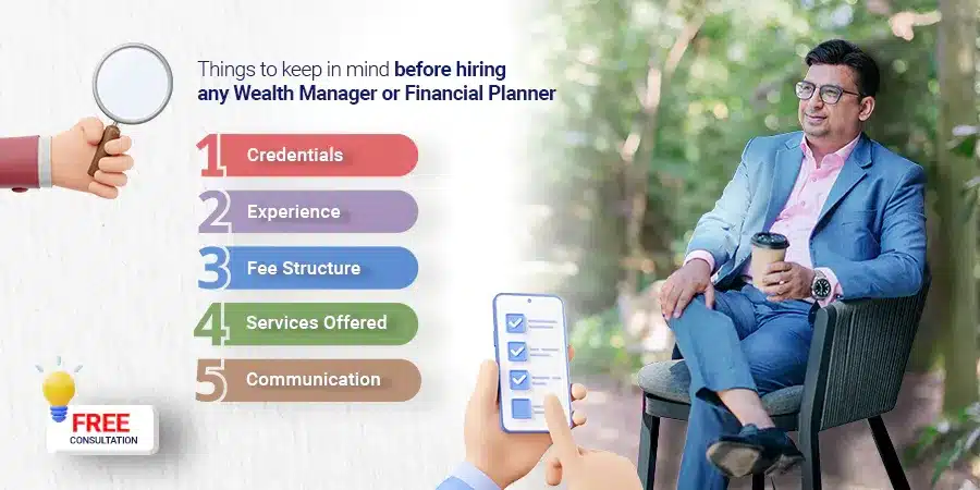 Factors to Consider When Hiring a Wealth Manager or Financial Planner