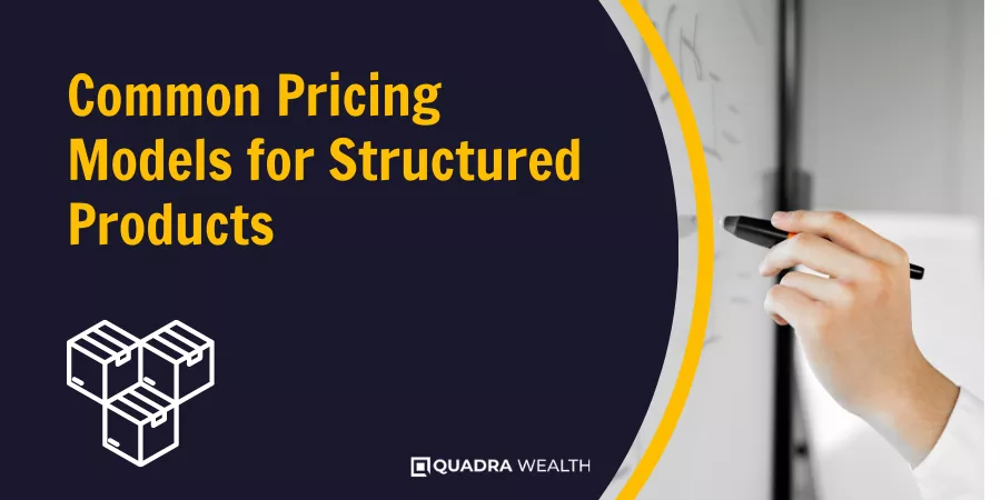 Common Pricing Models for Structured Products