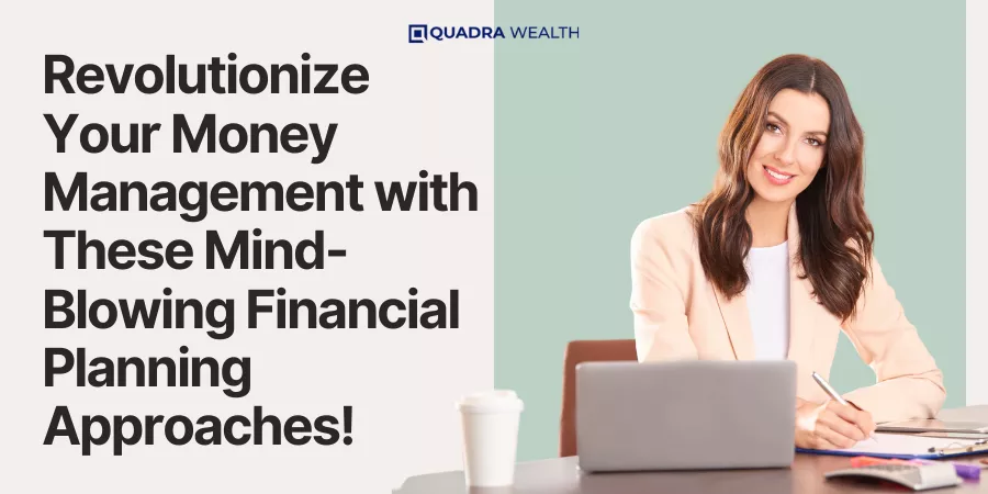 Manage Your Money with These Financial Planning Approaches!