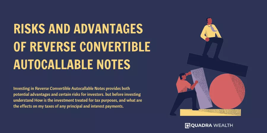 Risks and Advantages of Reverse Convertible Autocallable Notes