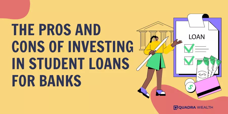 The Pros and Cons of Investing in Student Loans for Banks