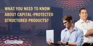 What You Need to Know About Capital-Protected Structured Products