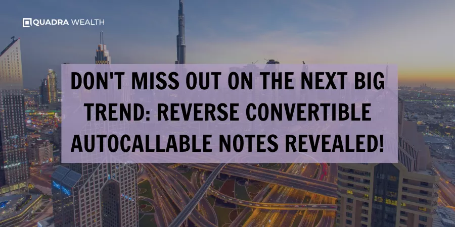 Don't miss out on the next big trend: Reverse Convertible Autocallable Notes revealed