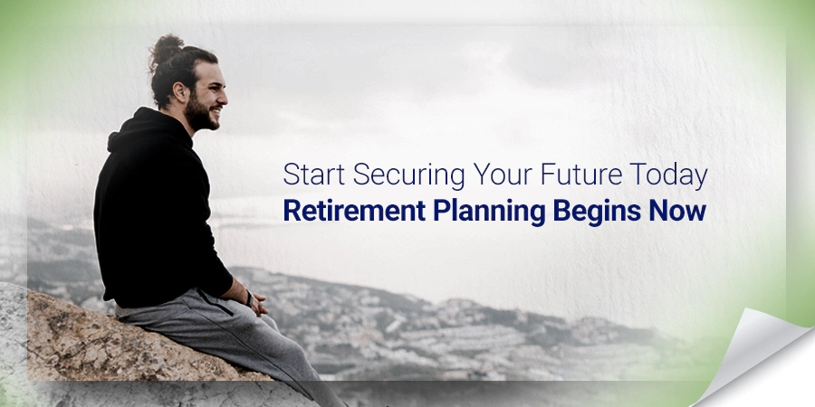 it is never too early to start planning for retirement