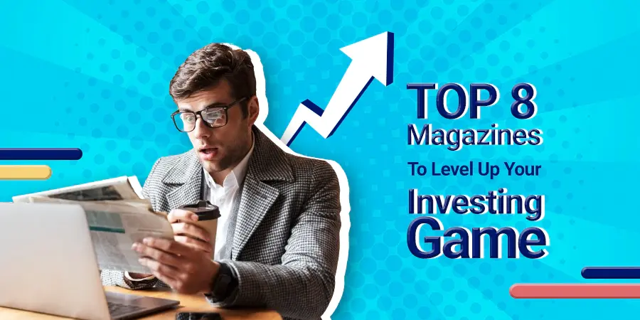 Top Investment Magazines to Consider