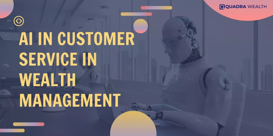 AI in Customer Service in Wealth Management
