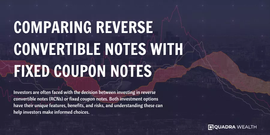 Comparing Reverse Convertible Notes with Fixed Coupon Notes