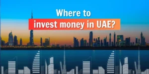 where to invest money in UAE?