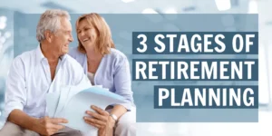 3 Stages of retirment planning