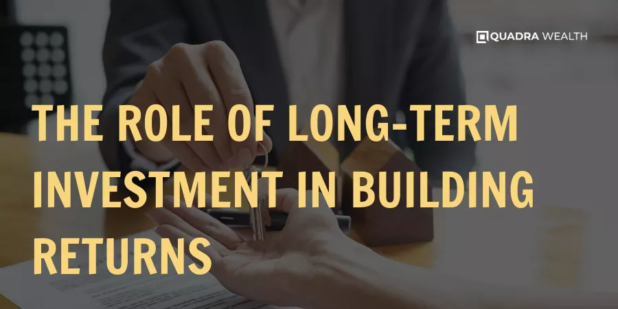 The Role of Long-Term Investment in Building Returns
