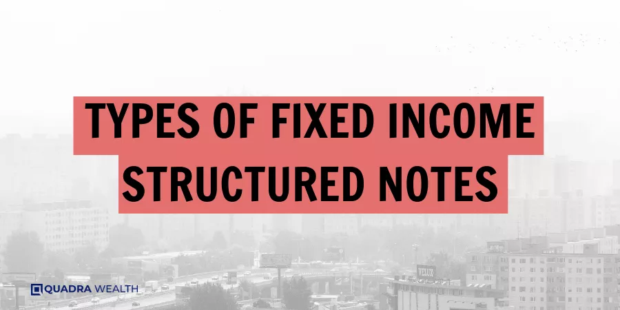 Types of Fixed Income Structured Notes