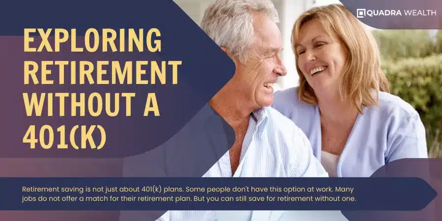 Exploring Retirement Without a 401(K)