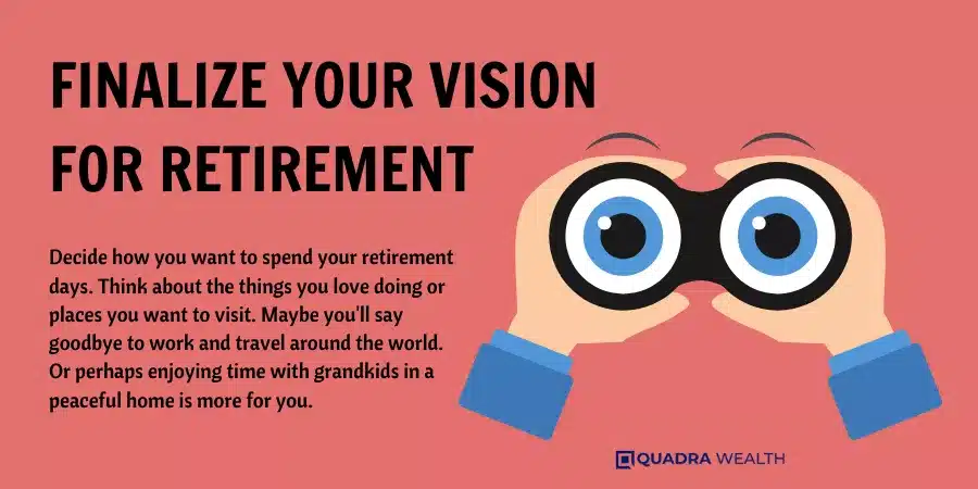 Finalize Your Vision for Retiremen