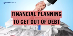 Financial Planning To Get Out Of Debt