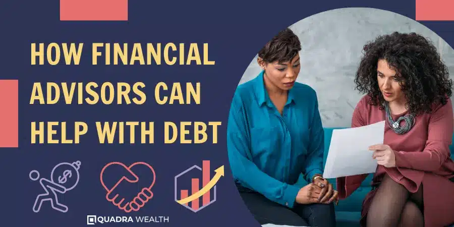 How Financial Advisors Can Help With Debt