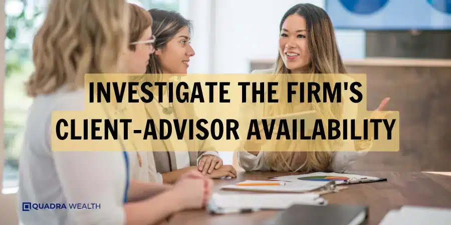 Investigate the Firms Client-Advisor Availability