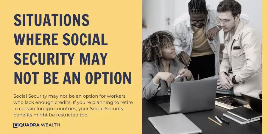 Situations Where Social Security May Not Be an Option