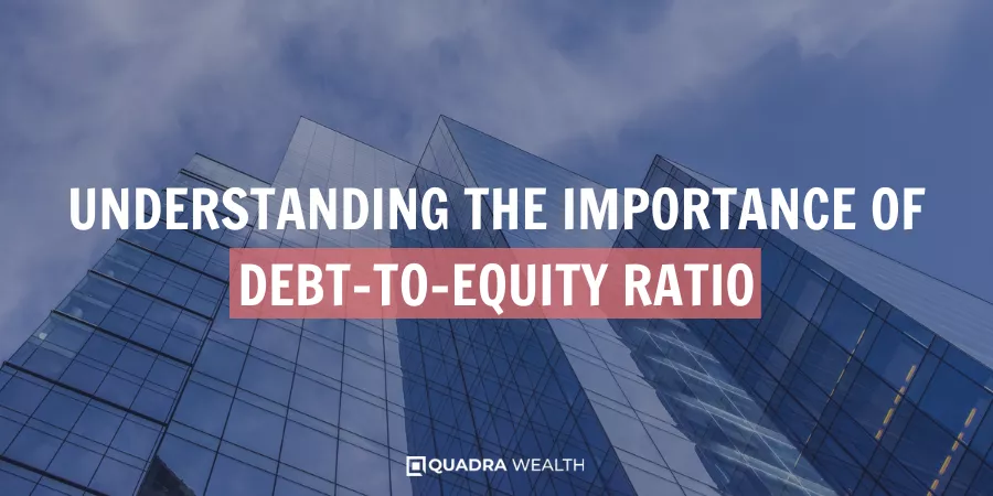 Understanding the Importance of Debt-to-Equity Ratio