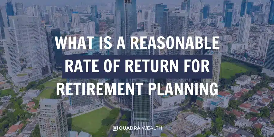 What Is A Reasonable Rate Of Return For Retirement Planning 