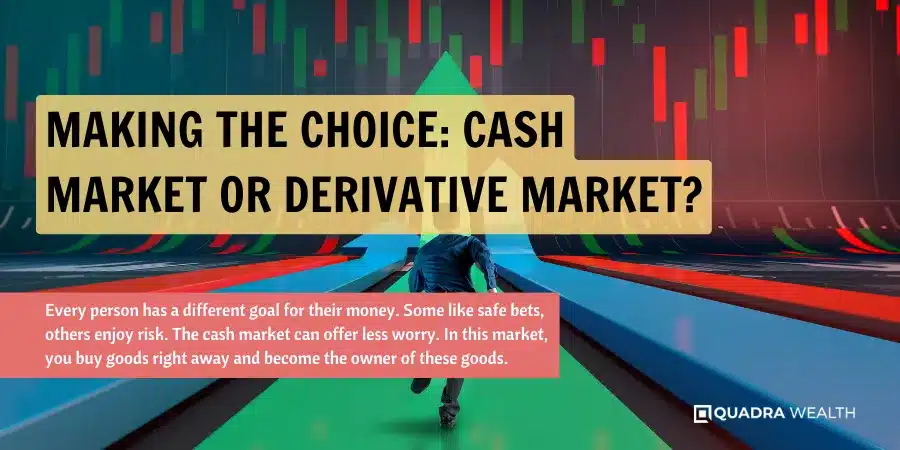Making the Choice_ Cash Market or Derivative Market