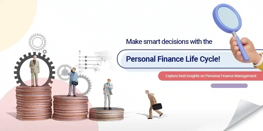 Make smart decisions with the Personal Finance Life Cycle!
