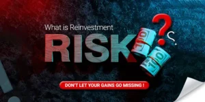 What is Reinvestment Risk: Don't Let Your Gains Go Missing!