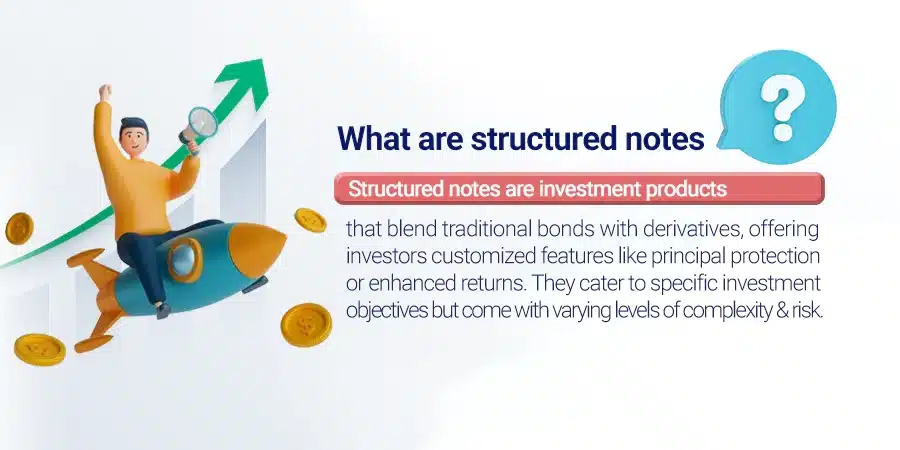 So, what are structured notes