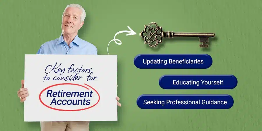 A few important considerations for retirement accounts