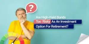 High-Yield Bonds for Retirement