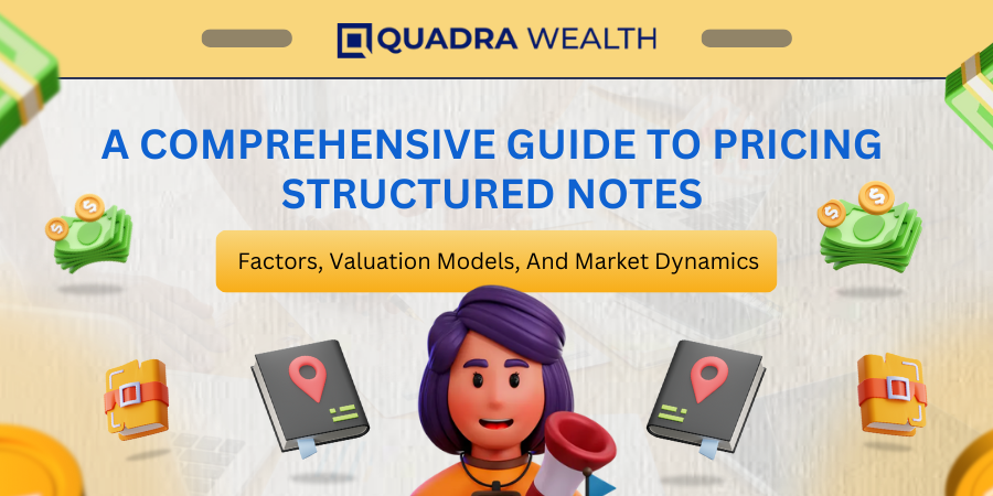 A Comprehensive Guide To Pricing Structured Notes