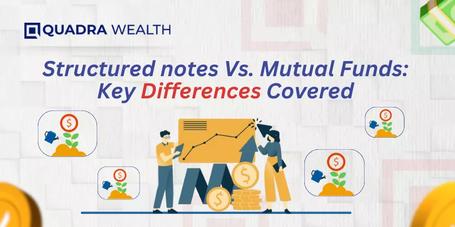 Structured notes Vs. Mutual Funds