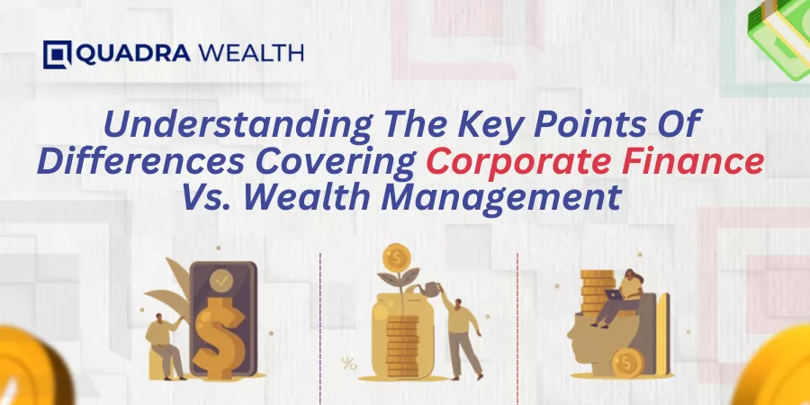 Corporate Finance Vs. Wealth Management