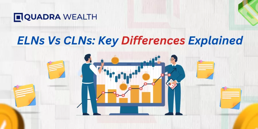 ELNs Vs CLNs_ Key Differences Explained