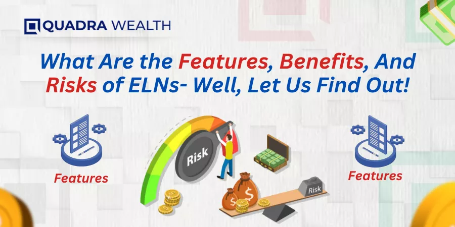 What Are the Features, Benefits, And Risks of ELNs