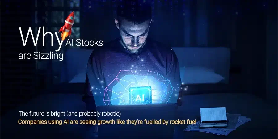 Why AI Stocks are Sizzling