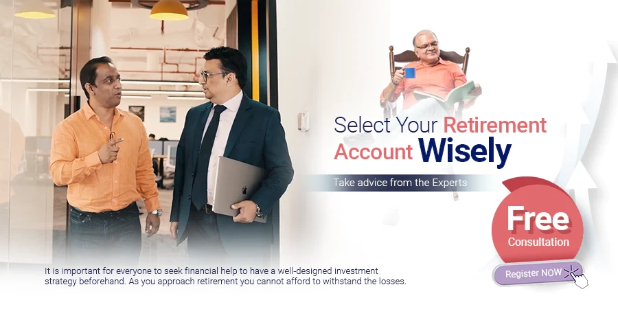 Select your retirement account wisely